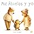 Mis abuelos y yo: Libro ilustrado para niños de 2 a 6 años - Una historia tierna sobre los abuelos y los momentos en familia - Ideal para leer antes de dormir (Spanish Edition)