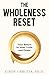 The Wholeness Reset: Your Return to Inner Truth and Power