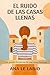 El ruido de las casas llenas: Una novela feel-good sobre la maternidad, el agotamiento parental y el valor de reencontrarse a uno mismo. (Spanish Edition)