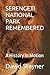 SERENGETI NATIONAL PARK REMEMBERED: A History in Motion (WORLD PARKS REMEMBERED)