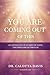 You Are Coming Out of This: Testimonies of Survival and Overcoming Trauma