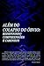 ALÉM DO COLAPSO DO ÓBVIO: REDEFININDO COMPREENSÕES E CAMINHOS (Portuguese Edition)
