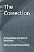 The Correction: A novella