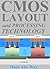 CMOS LAYOUT AND PROCESSING TECHNOLOGY (SEMICONDUCTOR ENGINEERING AND PHYSICS Book 14)