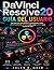 DAVINCI RESOLVE 20 GUÍA DEL USUARIO: Una guía para principiantes y profesionales sobre edición, corrección de color y éxito como freelance en el mundo del vídeo (Spanish Edition)