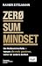 Zero-Sum Mindset by Rainer Zitelmann