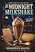 The Midnight Milkshake: A Sweet Cone Falls Cozy Mystery (Book 3) (Sweet Cone Falls Mysteries)