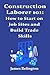 Construction Laborer 101: How to Start on Job Sites and Build Trade Skills