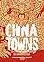 Chinatowns: La cuisine asiatique en 100 recettes