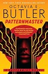 Patternmaster by Octavia E. Butler Patternmaster by Octavia E. Butler