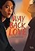 Way Back Love - Le roman à l'origine du K-drama