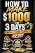 How to make $1000 in 3 days with $1000 capital
