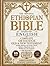 The Original Ethiopian Bible translated into English: Complete Orthodox Old & New Testament, Includes Missing Apocrypha, Enoch, Jubilees, Meqabyan, Ezras, Wisdom & Lost Scriptures (88 Books)