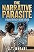 The Narrative Parasite: A Chilling Psychological Romance Thriller of Manufactured Reality and Fatal Obsession
