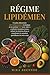 Régime lipidémien: Un plan alimentaire anti-inflammatoire stratégique et un système RAD pour aider à combattre la graisse tenace, réduire la rétention ... quotidienne de votre corps (French Edition)