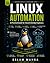 Linux Automation: A Practical Guide to Linux Automation (Modern Cloud & AI Engineering Series)