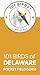101 Birds of Delaware: Pocket Field Guide (101 Birds Pocket Field Guides)