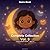 Naila’s Journey Beyond Time: ✨ 7 Magical Bedtime Stories for Calm, Confidence & Inner Peace (The Magical World of Naila)