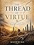THE THREAD OF VIRTUE An Evolution of Human Values Through the Arab Experience