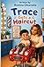 Trace Gets A Haircut (Adventures With Trace)