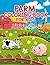 Cute Farm Animals Coloring Book for Kids Ages 4-8: Fun and Easy Barnyard Animal Coloring Pages with Cows, Pigs, Sheep and More
