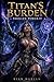 Titan's Burden: Swollen Power II : A Breast Expansion Progression Fantasy Anthology: A Collection of Dark LitRPG Transformation Tales (Skyfall, Harvest, Abyss, and Corruption)