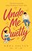 Undo Me Quietly: He fixed e...