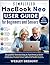 Simplified MacBook Neo User Guide for Beginners and Seniors: The Complete Illustrated Step-by-Step Manual to Master macOS Set Up, Customize Settings, ... Common Issues, and Unlock Hidden Features