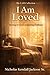 I AM LOVED: Resting in Love God’s Unfailing Embrace (The I Am Collection)