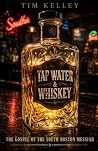 Tap Water & Whiskey: The Gospel of The South Boston Messiah Tap Water & Whiskey: The Gospel of The South Boston Messiah