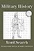 Military History Word Search: Word Searches with Easy to Read Print about Military History, Historical Figures and Battles | 6x9 inches, 110 Pages, 55 ... Veterans, Military Enthusiasts, & More