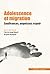 Adolescence et migration: Souffrances, angoisses, espoir
