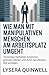 Wie man mit manipulativen Menschen am Arbeitsplatz umgeht: Toxisches Verhalten erkennen, Grenzen setzen und Ihren beruflichen Ruf schützen (German Edition)