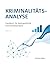 Kriminalitätsanalyse Band 2: Handbuch für datengestützte Kriminalitätsanalyse (German Edition)