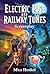 Electric Pigs and Railway Tunes: Screenplay