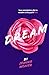 D.R.E.A.M: Your Permission Slip to Reclaim a Life You'll Love