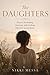 The Daughters: Prayers for Healing, Honoring, and Breaking What Was Passed Down