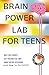 Brain Power Lab for Teens | Boost Memory, Improve Focus, Make Smarter Decisions & Build Better Habits (With Experiments!): Written for every curious ... can't I focus? How do I make better decisions