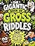Title:The Gigantic Book of Gross Riddles: Subtitle:260 Hilariously Disgusting Brain Teasers About Poop, Slime, Burps, and Stinky Surprises Kids Can’t Get Enough Of