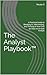 The Analyst Playbook™: A Practical Guide to Breaking In, Interviewing, and Thriving in Your First 90 Days as an Epic Analyst