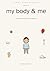 First Discoveries: My Body & Me: A Montessori-Inspired First Reference for Ages 2 and Up