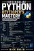 Intermediate Python Developer’s Mastery by Nick Shain
