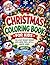 Christmas Coloring Book for Kids: Fun & Easy Holiday Designs with Santa, Trees, Gifts & Winter Scenes. Coloring book for Ages 2-6
