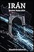 IRAN: Persien: Status aktiv (DAS WELTPROTOKOLL: Die Architektur des Realen) (German Edition)