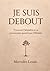 Je suis debout: Traverser l'abandon et se reconstruire quand tout s'effondre (French Edition)