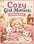 Cozy Girl Moments Coloring Book: Cute & Relaxing Kawaii Animal Scenes for Kids and Adults | Bold & Easy Cozy Coloring Pages for Stress Relief