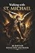 Walking With St. Michael: 30 Days of Reflection and Prayer (Walking With Saints: 30-Day Devotionals)