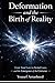 Deformation and the Birth of Reality: From Total Law to Partial Laws and the Emergence of the Universe (Cosmic Evolution Theory)