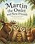 Martin the Owlet and New Friends - An Incredible Story About Friendship, Kindness, and Helping Others: A children’s book that teaches with love, ... in confidence and emotional intelligence.)