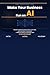 Make Your Business Run on AI: Simple Systems to Save Time, Cut Costs, and Get More Customers: Without Hiring or Learning Tech